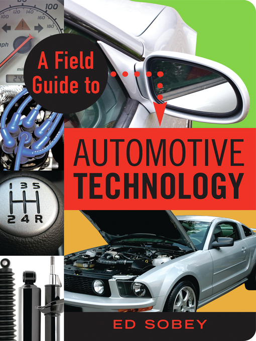 Title details for A Field Guide to Automotive Technology by Ed Sobey - Available